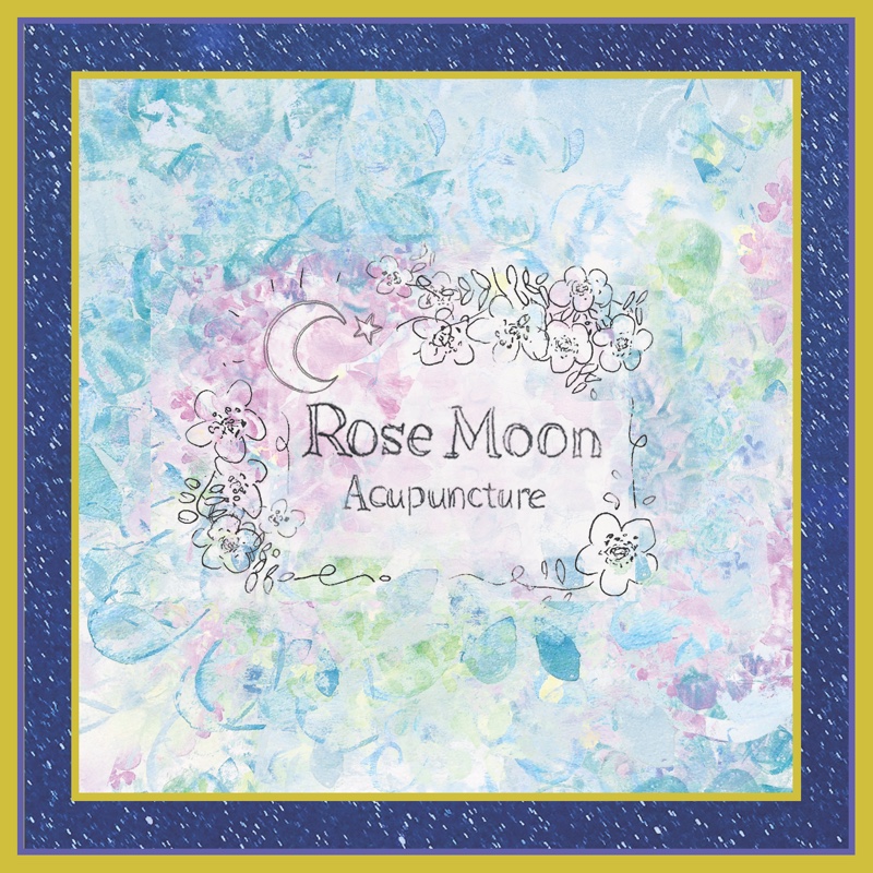 The Rose Moon Acupuncture logo: the name hand-lettered with a crescent moon, a star and ink-drawn flowers on a pastel watercolor background, framed in gold on a starry navy border